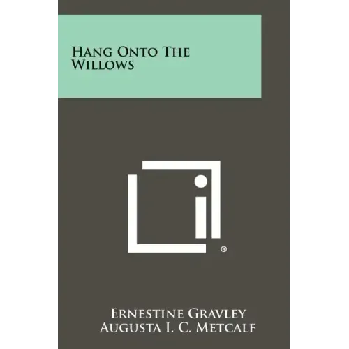Hang Onto the Willows
