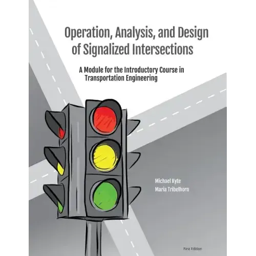 Operation, Analysis, and Design of Signalized Intersections: A Module for the Introductory Course in Transportation Engineering