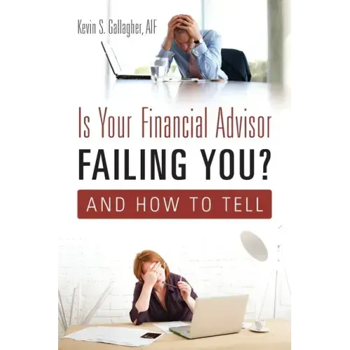 Is Your Financial Advisor Failing You? And How to Tell
