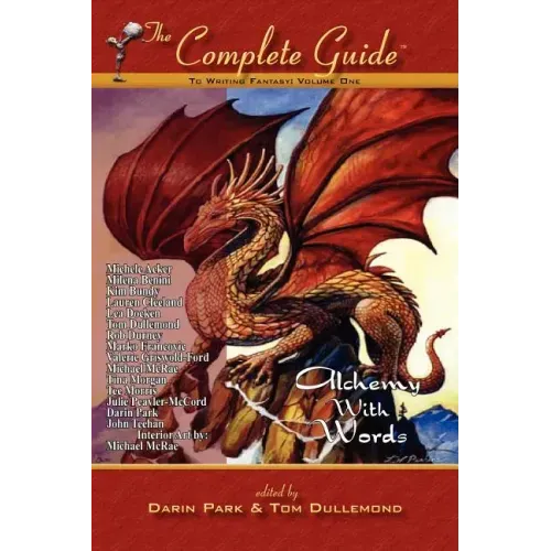 The Complete Guide to Writing Fantasy, Volume One Alchemy with Words