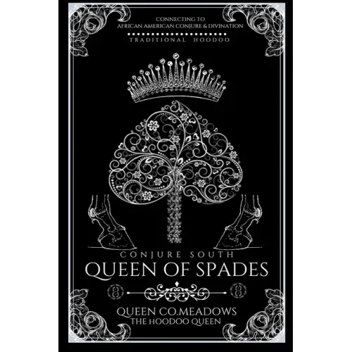Queen Of Spades: Connecting to Traditional African American Conjure and Divination