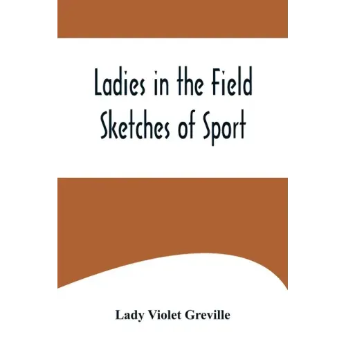 Ladies in the Field: Sketches of Sport