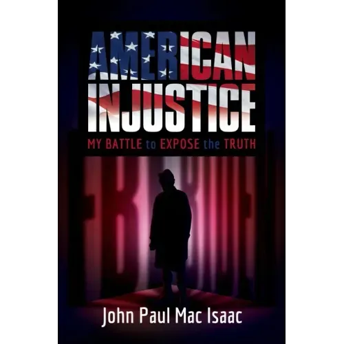 American Injustice: My Battle to Expose the Truth