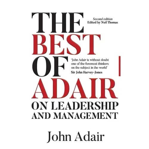 The Best of Adair on Leadership & Management