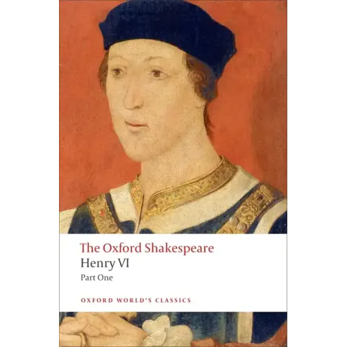 Henry VI, Part I: The Oxford Shakespeare