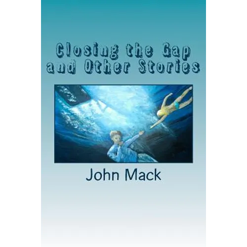 Closing the Gap and Other Stories