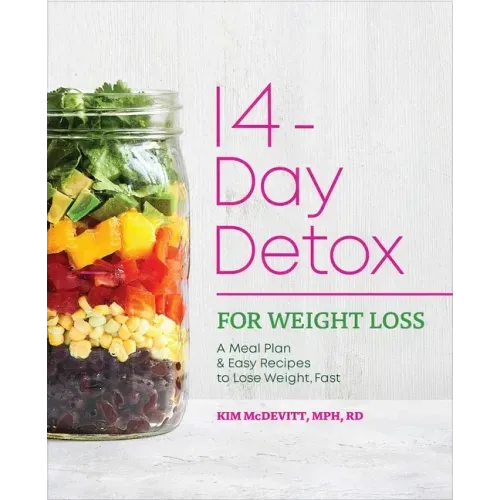 14-Day Detox for Weight Loss: A Meal Plan & Easy Recipes to Lose Weight, Fast