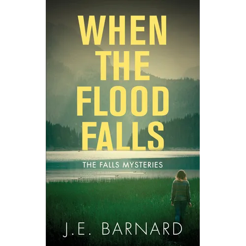 When the Flood Falls: The Falls Mysteries