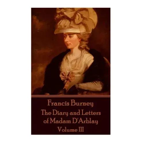 Frances Burney - The Diary and Letters of Madam D'Arblay - Volume III