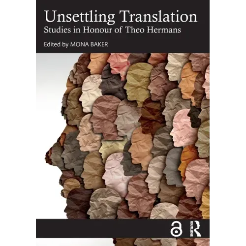 Unsettling Translation: Studies in Honour of Theo Hermans