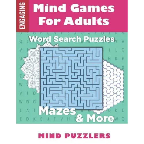 Mind Games for Adults: A Fun & Brain Stimulating Activity Book with Word Puzzles and Mazes