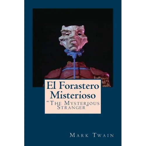 El Forastero Misterioso: "The Mysterious Stranger"