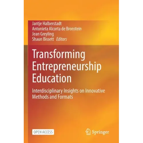 Transforming Entrepreneurship Education: Interdisciplinary Insights on Innovative Methods and Formats