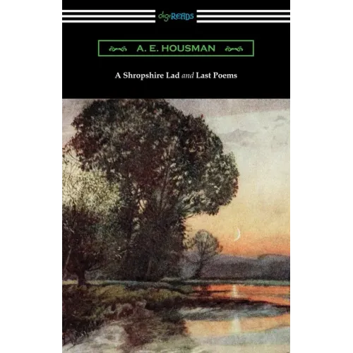 A Shropshire Lad and Last Poems