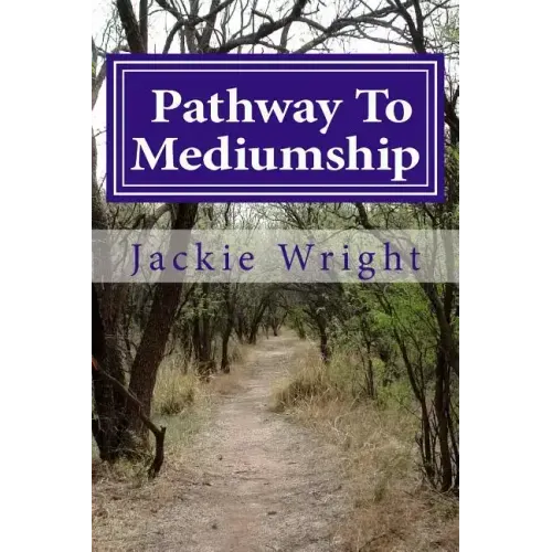 Pathway To Mediumship: a journey into mediumship with exercises