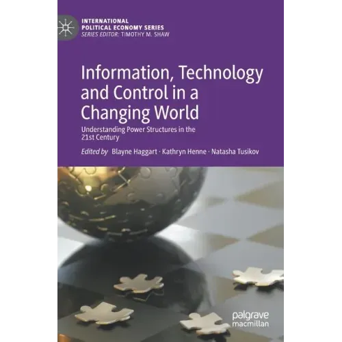 Information, Technology and Control in a Changing World: Understanding Power Structures in the 21st Century