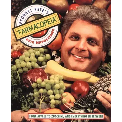 Produce Pete's "Farmacopeia"