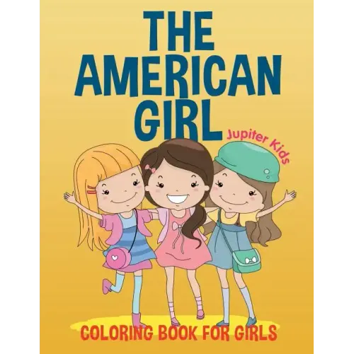 The American Girl: Coloring Book for Girls