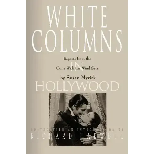White Columns in Hollywood: Reports from the Gone with the Wind Sets