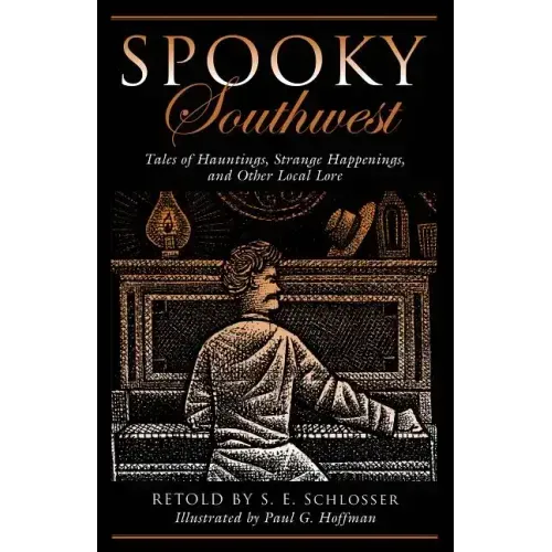 Spooky Southwest: Tales of Hauntings, Strange Happenings, and Other Local Lore