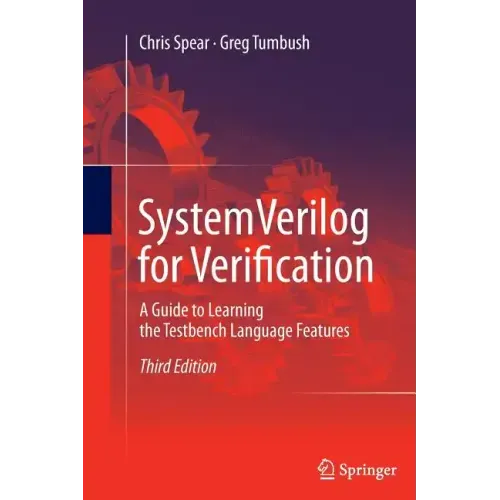 Systemverilog for Verification: A Guide to Learning the Testbench Language Features