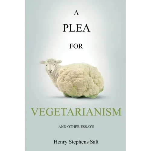A Plea for Vegetarianism: and Other Essays