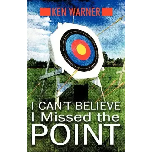 I Can't Believe I Missed the Point: Exposing the Hidden Footholds of Sin That Relentlessly Undermine Our Walk with God