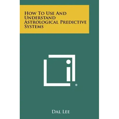 How to Use and Understand Astrological Predictive Systems