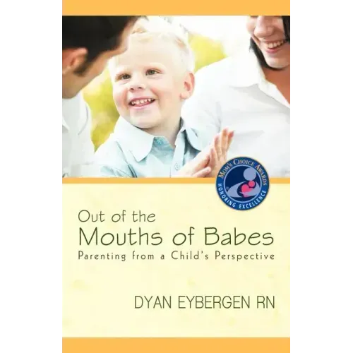 Out of the Mouths of Babes: Parenting from a Child's Perspective