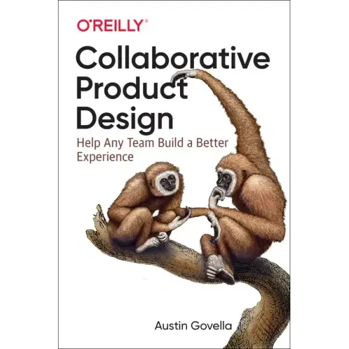Collaborative Product Design: Help Any Team Build a Better Experience