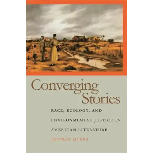 Converging Stories: Race, Ecology, and Environmental Justice in American Literature