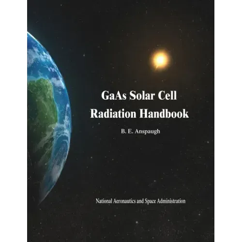GaAs Solar Cell Radiation Handbook