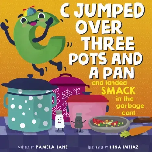 C Jumped Over Three Pots and a Pan and Landed Smack in the Garbage Can!
