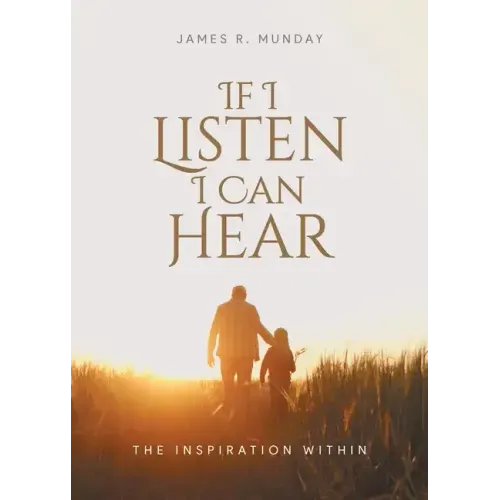 If I Listen I Can Hear: The Inspiration Within