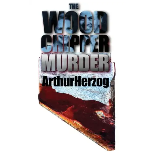 The Woodchipper Murder