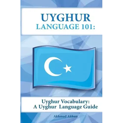 Uyghur Vocabulary: A Uyghur Language Guide