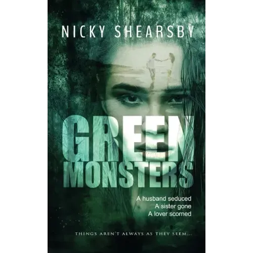 Green Monsters: A dark and twisted thriller