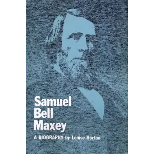 Samuel Bell Maxey: A Biography