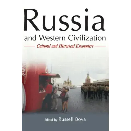 Russia and Western Civilization: Cutural and Historical Encounters
