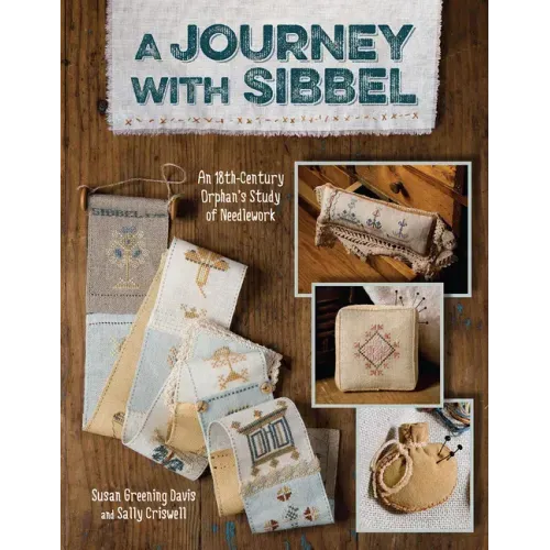 A Journey with Sibbel: An 18th Century Orphan's Study of Needlework