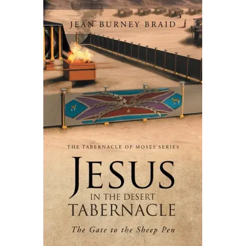 Jesus in the Desert Tabernacle: The Gate to the Sheep Pen