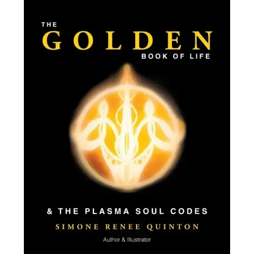 The Golden Book of Life: & the Plasma Soul Codes