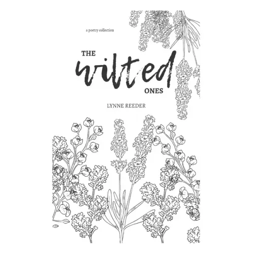 The Wilted Ones: a poetry collection