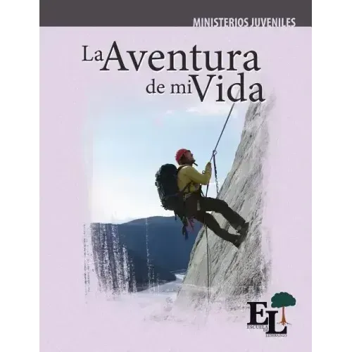 La Aventura de Mi Vida: Escuela de Liderazgo: Especialidad Ministerio Juvenil