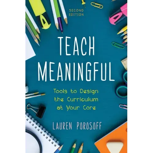 Teach Meaningful: Tools to Design the Curriculum at Your Core