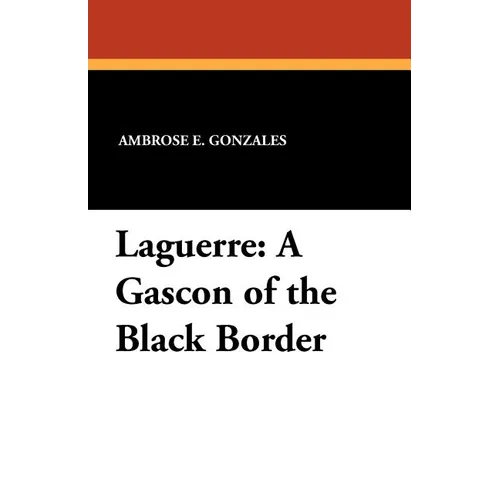 Laguerre: A Gascon of the Black Border