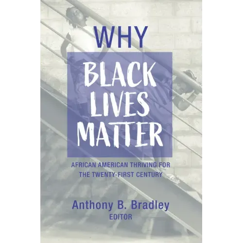 Why Black Lives Matter: African American Thriving for the Twenty-First Century