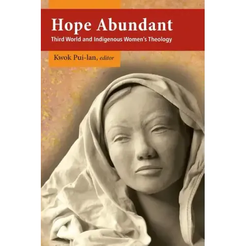 Hope Abundant: Third World and Indigenous Women's Theology