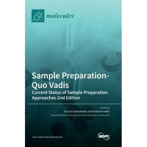 Sample Preparation-Quo Vadis: Current Status of Sample Preparation Approaches-2nd Edition