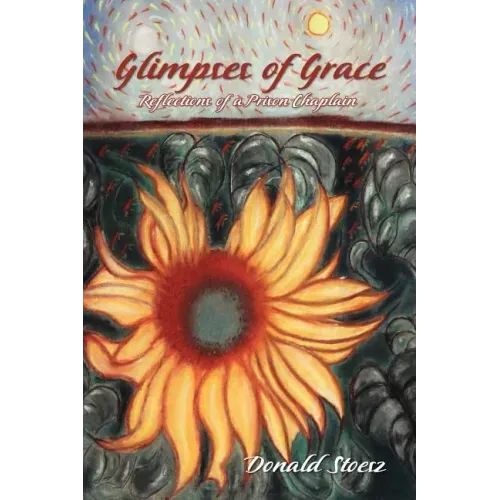 Glimpses of Grace: Reflections of a Prison Chaplain